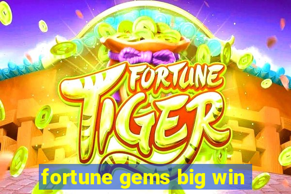 fortune gems big win